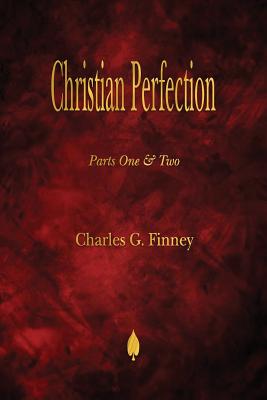 Coperta cărții 'Christian Perfection - Parts One & Two - Charles G. Finney'