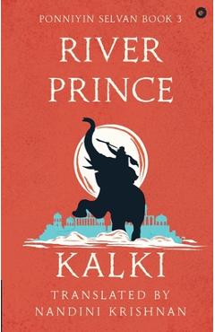 Poza produsului River Prince (Ponniyin Selvan Book 3) - Kalki 