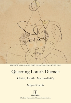 Coperta cărții 'Queering Lorca's Duende: Desire, Death, Intermediality - Miguel García'