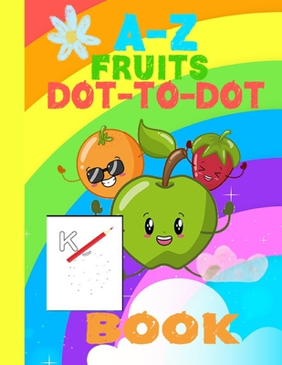 A-Z fruits Dot-to-Dot Book: dot to dot alphabet workbook, Easy Kids Fruits, Ages 4 to 8, Preschool to Kindergarten - Activitybookk Aaram