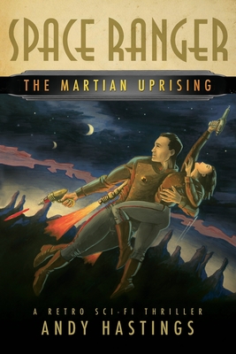 Coperta cărții 'Space Ranger: The Martian Uprising - Andy Hastings'