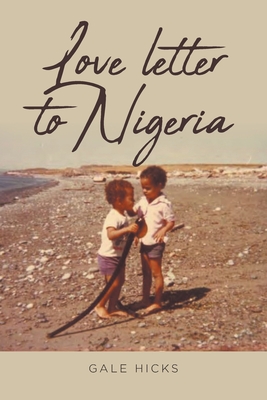 Coperta cărții 'Love letter to Nigeria - Gale Hicks'