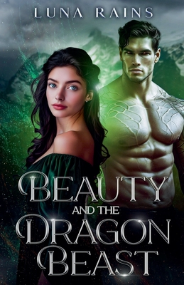 Beauty and the Dragon Beast - Luna Rains