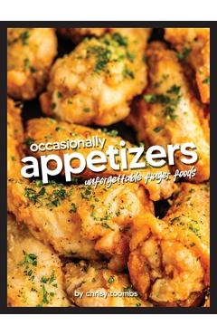 Coperta cărții 'Occasionally Appetizers: Unforgettable Finger Foods - Chrisy Toombs'