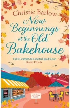 Coperta cărții 'New Beginnings at the Old Bakehouse - Christie Barlow'