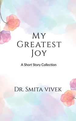 Coperta cărții 'My Greatest Joy: A Short Story Collection -'