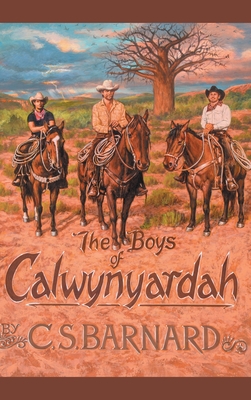 The Boys of Calwynyardah - C. S. Barnard