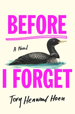 Before I Forget - Tory Henwood Hoen