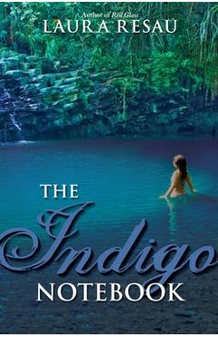 The Indigo Notebook - Laura Resau
