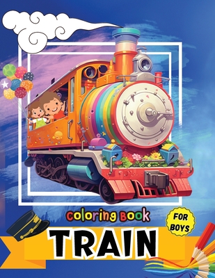 Coperta cărții 'Train Coloring Book for Boys: Fun activity & great giftfor Toddlers, Preschool & Kindergarten Kids -'