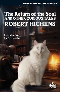 Coperta cărții 'The Return of the Soul & Other Curious Tales - Robert Hichens'