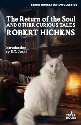 The Return of the Soul & Other Curious Tales - Robert Hichens