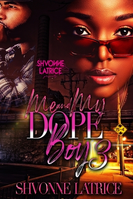 Me & My Dope Boy 3 - Shvonne Latrice