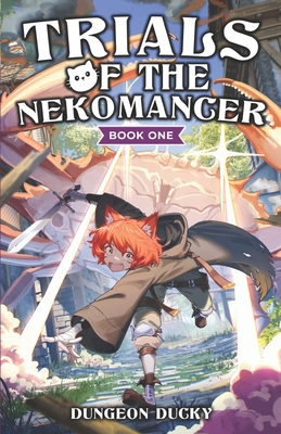 Coperta cărții 'Trials of the Nekomancer: A Comedy LitRPG Isekai Adventure - A. Kiesche'
