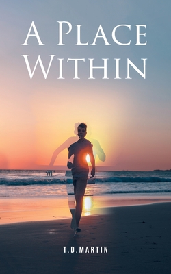 A Place Within - T. D. Martin