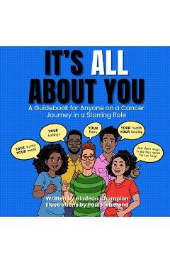 Coperta cărții 'It's ALL About You / It Ain't About You: A Guidebook for Anyone on a Cancer Journey in Starring/Supporting Role -'
