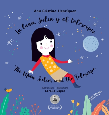La luna, Julia y el telescopio / The Moon, Julia, and the Telescope - Ana Cristina Henríquez