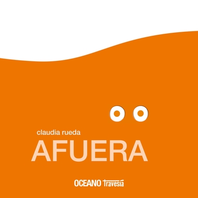 Afuera / Outside: Oto, Lola Y Paco / Oto, Lola, and Paco - Claudia Rueda