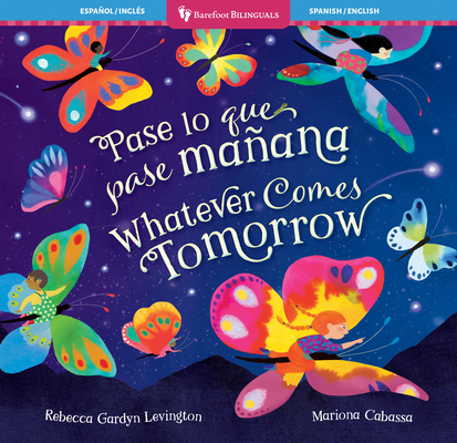 Whatever Comes Tomorrow (Bilingual Spanish & English) - Rebecca Gardyn Levington