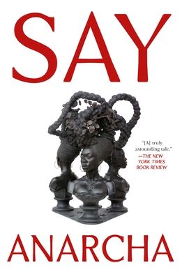 Say Anarcha: A Young Woman, a Devious Surgeon, and the Harrowing Birth of Modern Women's Health - J. C. Hallman
