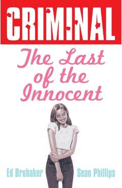 Criminal Volume 6: Last of the Innocent (New Edition) - Ed Brubaker