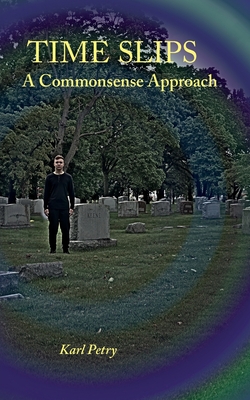 Time Slips: A Commonsense Approach - Karl Petry