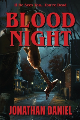 Blood Night: A brutal 1980s small-town slasher horror - Jonathan Daniel