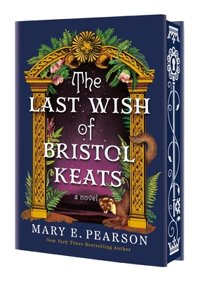The Last Wish of Bristol Keats: [Limited Stenciled Edge Edition] - Mary E. Pearson