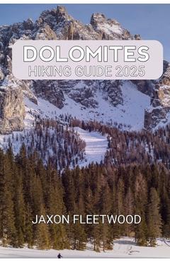 Coperta cărții 'Dolomites Hiking Guide 2025 - Jaxon Fleetwood'