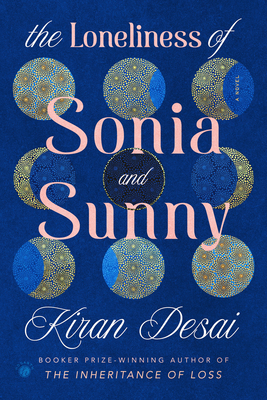The Loneliness of Sonia and Sunny - Kiran Desai