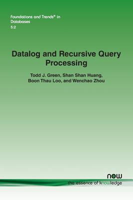 Datalog and Recursive Query Processing - Todd J. Green