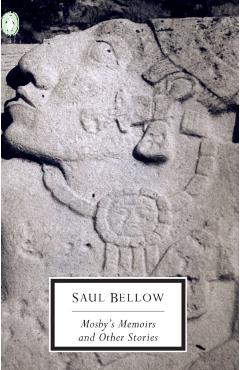 Mosby's Memoirs and Other Stories - Saul Bellow