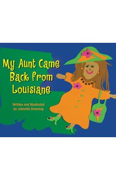 Coperta cărții 'My Aunt Came Back from Louisiane - Johnette Downing'
