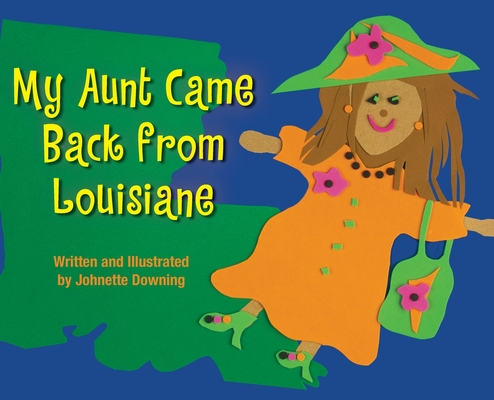Coperta cărții 'My Aunt Came Back from Louisiane - Johnette Downing'