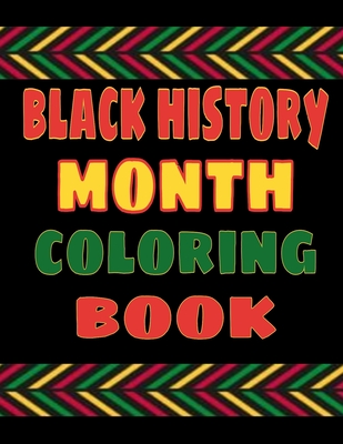 Coperta cărții 'Black History Month Coloring Book: A Fun Activity For The Whole Family - Leverage The Power'