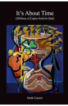 Coperta cărții 'It's About Time: (Millions of Copies Sold for Dad) - Mark Connor'
