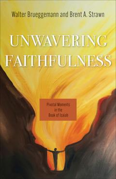 Poza produsului Unwavering Holiness: Pivotal Moments in the Book of Isaiah, Part One - Walter Brueggemann