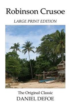 Poza produsului Robinson Crusoe - Large Print Edition - The Original Classic - Daniel Defoe