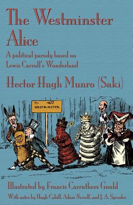 The Westminster Alice: A political parody based on Lewis Carroll's Wonderland - Hector Hugh Munro (saki)