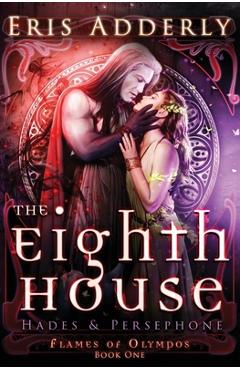 Coperta cărții 'The Eighth House: Hades & Persephone - Eris Adderly'