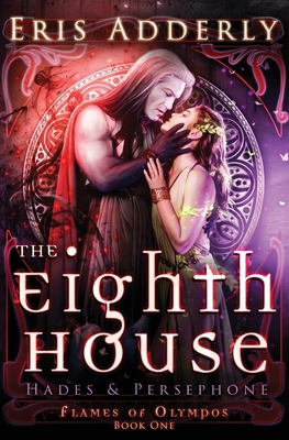 The Eighth House: Hades & Persephone - Eris Adderly