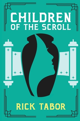 Coperta cărții 'Children of the Scroll - Rick Tabor'