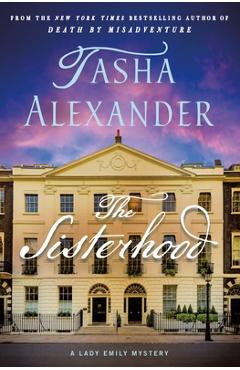 Poza produsului The Sisterhood: A Lady Emily Mystery - Tasha Alexander