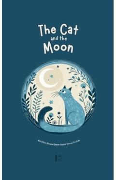 Coperta cărții 'The Cat and the Moon And Other Bilingual Italian-English Stories for Kids - Pomme Bilingual'