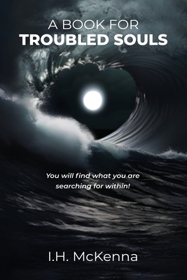 A Book for Troubled Souls - I. H. Mckenna
