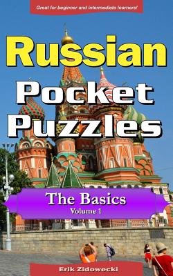 Russian Pocket Puzzles - The Basics - Volume 1: A Collection of Puzzles and Quizzes to Aid Your Language Learning - Erik Zidowecki