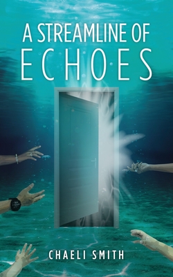 A Streamline of Echoes - Chaeli Smith