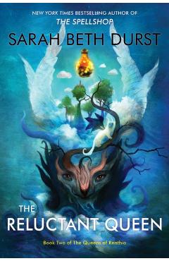 The Reluctant Queen: Book Two of the Queens of Renthia - Sarah Beth Durst