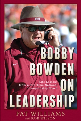 Coperta cărții 'Bobby Bowden on Leadership: Life Lessons from a Two-Time National Championship Coach - Pat Williams'
