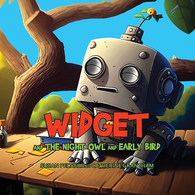 Widget and the Night Owl and Early BIrd - Susan Peltier